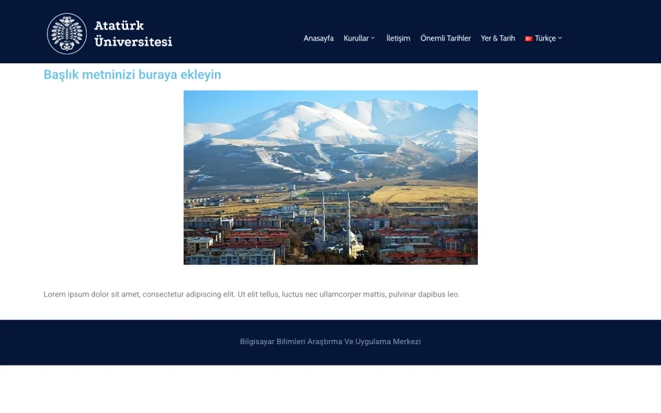 Atatürk Üniversitesi web sitesinin ekran görüntüsü. Sayfada 'Başlık metninizi buraya ekleyin' yazısı, altında karlı dağlar önünde üniversite kampüsü ve cami fotoğrafı yer alıyor.