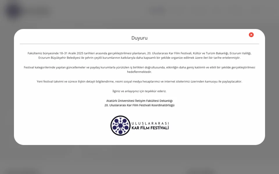Atatürk Üniversitesi İletişim Fakültesi Dekanlığı tarafından yayınlanan, 20. Uluslararası Kar Film Festivali'nin ileri bir tarihe ertelendiğini bildiren duyuru ekranı.