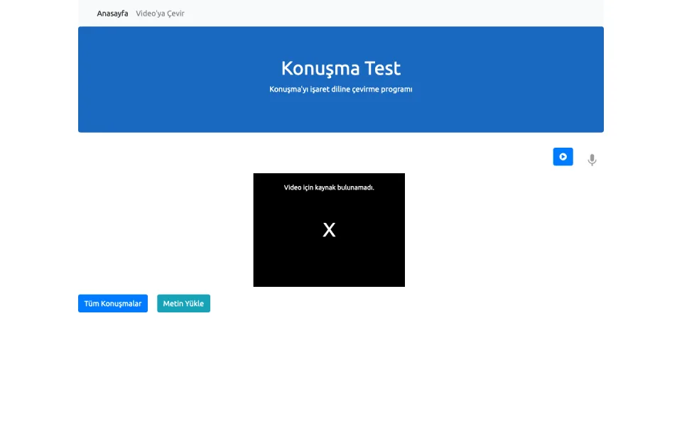 Konuşma Test başlıklı sayfa ekran görüntüsü. Sayfada 'Konuşma'yı işaret diline çevirme programı' açıklaması, ortada 'Video için kaynak bulunamadı' uyarısı veren siyah bir video alanı ve butonlar yer a